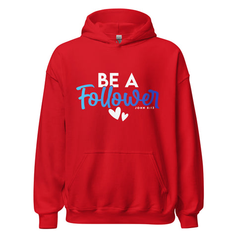 Unisex Hoodie - Be A Follower - Anointed Tees