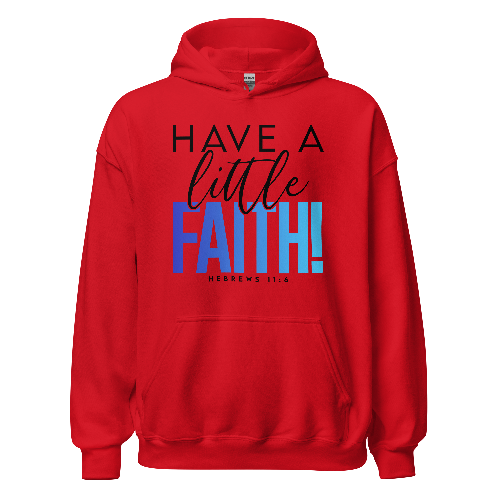 Unisex Hoodie - Have A Little Faith - Anointed Tees