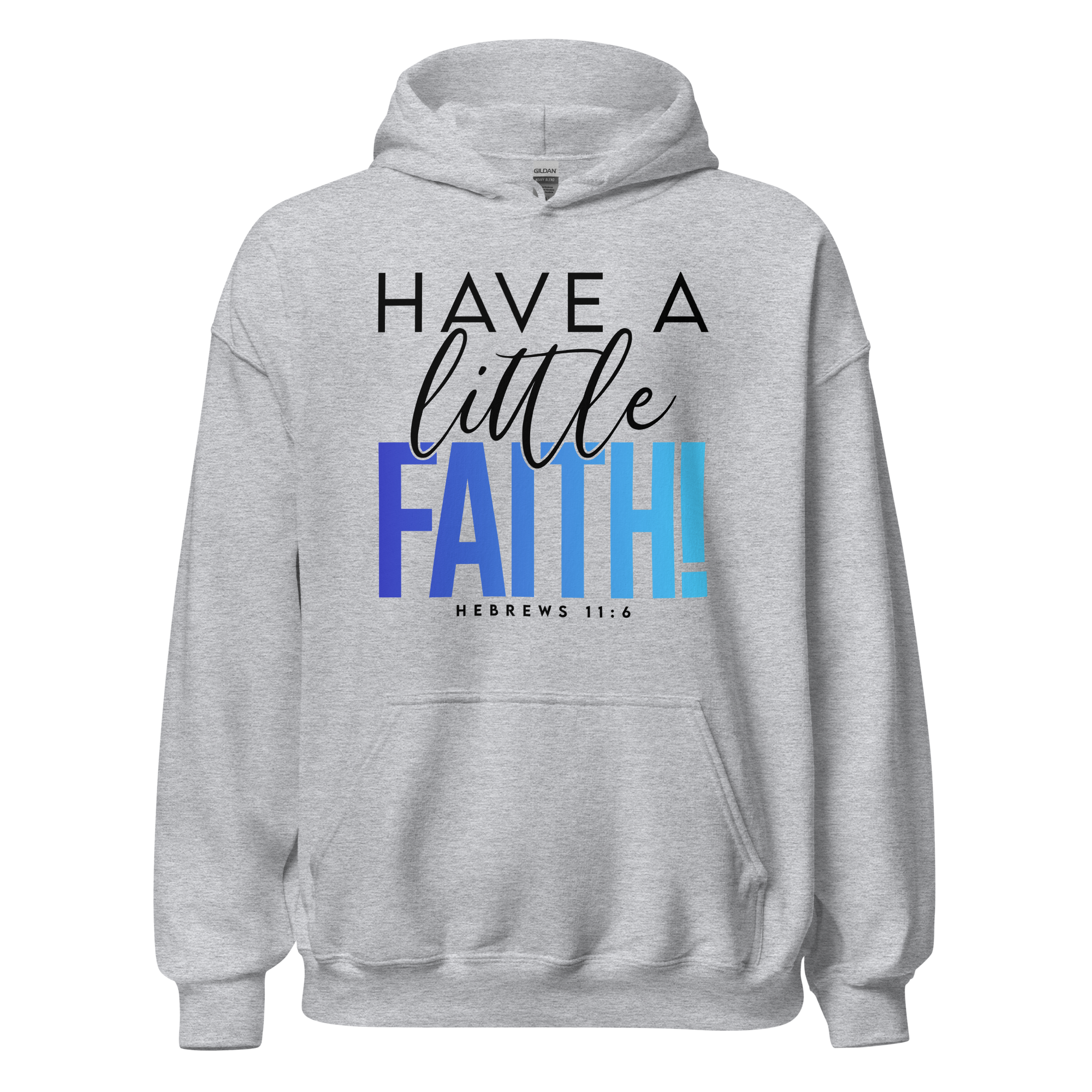 Unisex Hoodie - Have A Little Faith - Anointed Tees