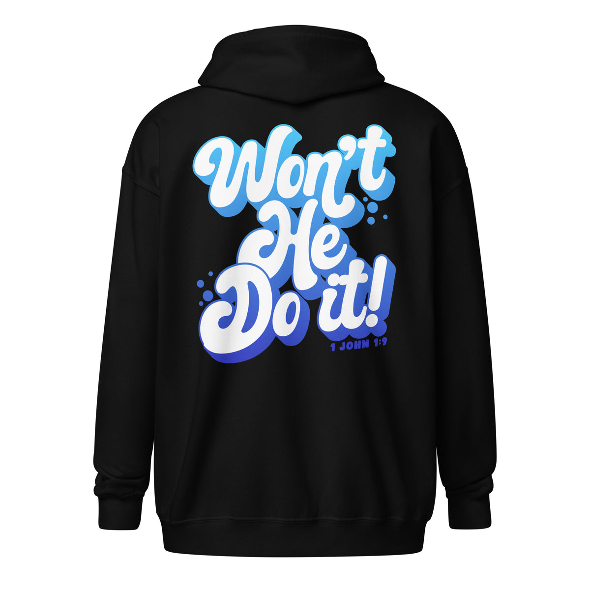 Won't He Do it! Zip Hoodie