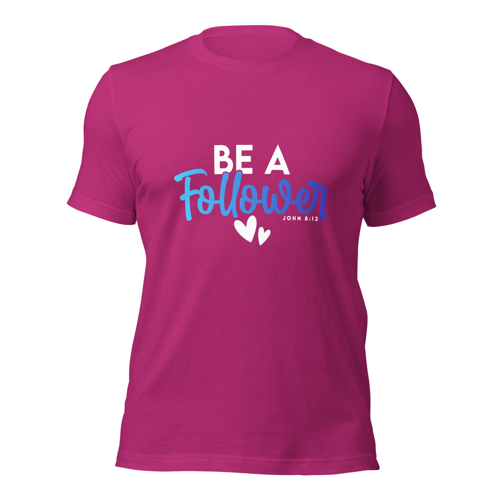 Unisex T-shirt - Be A Follower - Anointed Tees